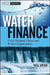 Water Finance: Public Responsibilities and Private Opportunities by Neil S. Grigg