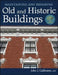 Maintaining and Repairing Old and Historic Buildings [With CDROM] by John J. Cullinane