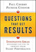 Questions That Get Results: Innovative Ideas Managers Can Use to Improve Their Teams' Performance by Paul Cherry
