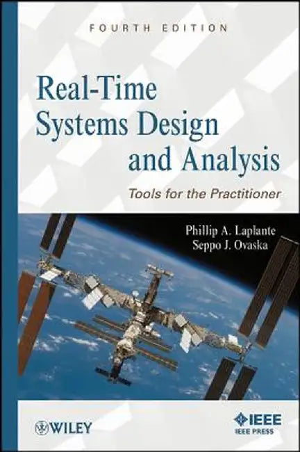 Real-Time Systems Design and Analysis: Tools for the Practitioner by Phillip A. Laplante