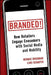 Branded!: How Retailers Engage Consumers with Social Media and Mobility by Bernie Brennan