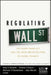Regulating Wall Street: The Dodd-Frank Act and the New Architecture of Global Finance by Viral V. Acharya