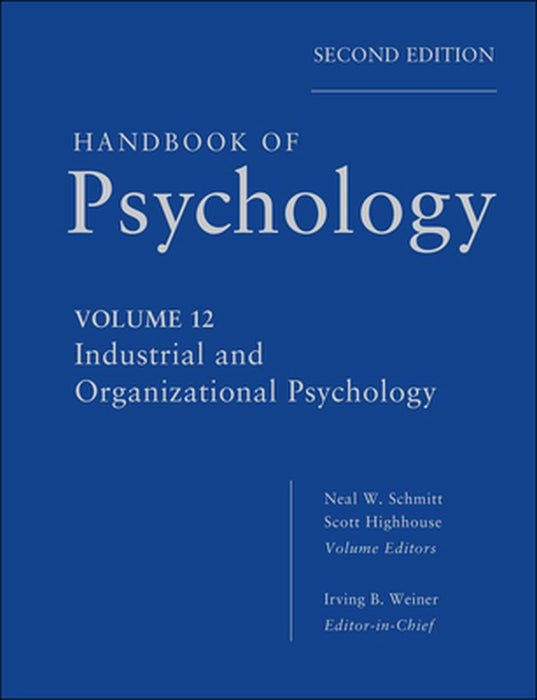 Handbook of Psychology, Industrial and Organizational Psychology by Irving B. Weiner