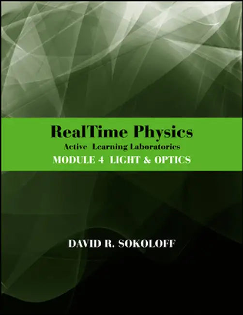 Realtime Physics Active Learning Laboratories, Module 4: Light and Optics by David R. Sokoloff