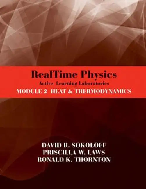 Realtime Physics Active Learning Laboratories, Module 2: Heat and Thermodynamics by David R. Sokoloff