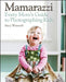 Mamarazzi: Every Mom's Guide to Photographing Kids by Stacy Wasmuth