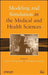 Modeling and Simulation in the Medical and Health Sciences by John A. Sokolowski