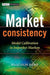 Market Consistency: Model Calibration in Imperfect Markets by Malcolm Kemp