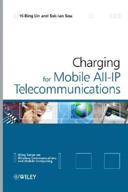 Charging for Mobile All-IP Telecommunications by Yi-Bing Lin