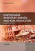 Earthquake Resistant Design and Risk Reduction by David J. Dowrick