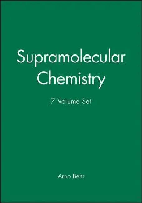 Supramolecular Chemistry, 7 Volume Set by Arno Behr