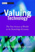 Valuing Technology: The New Science of Wealth in the Knowledge Economy by Chris Westland