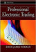Professional Electronic Trading by David James Norman
