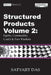 Structured Products Volume 2: Equity; Commodity; Credit and New Markets (the Das Swaps and Financial Derivatives Library) by Satyajit Das