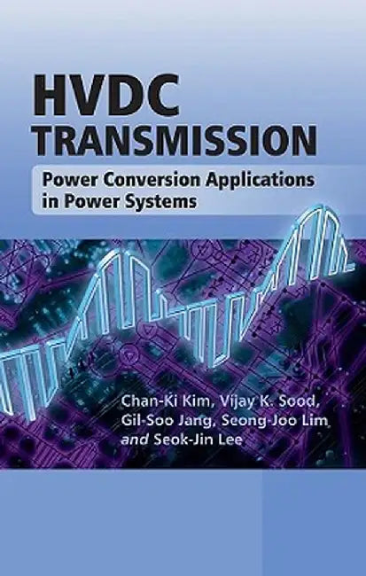 Hvdc Transmission: Power Conversion Applications in Power Systems by Chan-Ki Kim