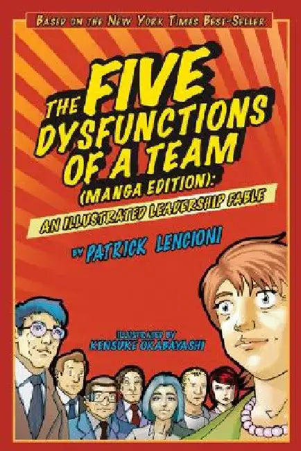 The Five Dysfunctions of a Team: Manga Edition: An Illustrated Leadership Fable by Patrick M. Lencioni