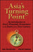 Asia's Turning Point: An Introduction to Asia's Dynamic Economies at the Dawn of the New Century by Ivan Tselichtchev