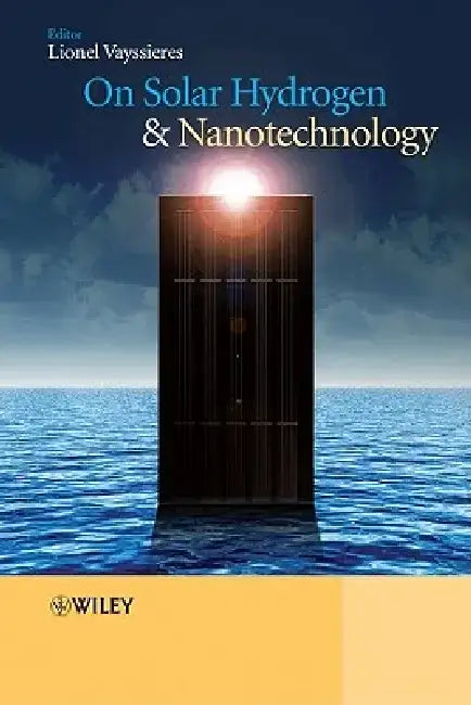 On Solar Hydrogen and Nanotechnology by Lionel Vayssieres