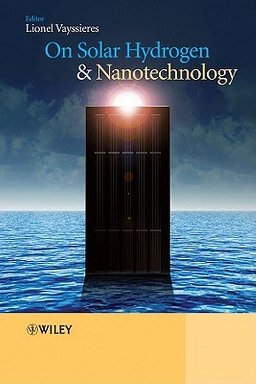 On Solar Hydrogen and Nanotechnology by Lionel Vayssieres