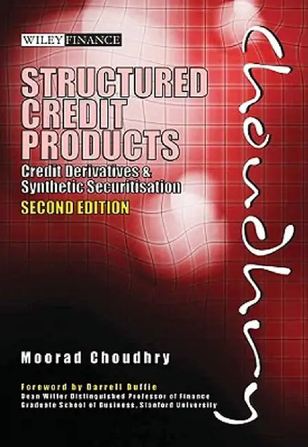 Structured Credit Products: Credit Derivatives and Synthetic Securitisation [With CDROM] by Moorad Choudhry