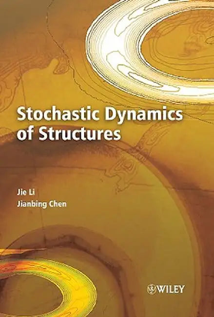 Stochastic Dynamics of Structures by Jie Li