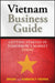 Vietnam Business Guide: Getting Started in Tomorrow's Market Today by Kimberly Vierra
