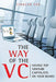 The Way of the VC: Having Top Venture Capitalists on Your Board by Ying Tan
