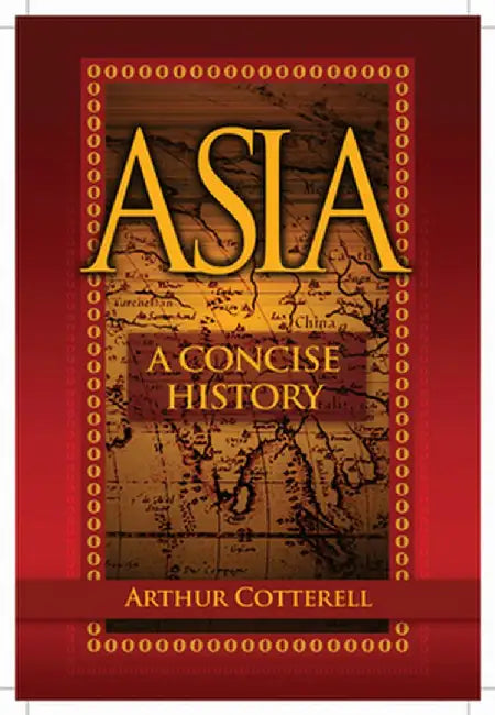 Asia: A Concise History by Arthur Cotterell