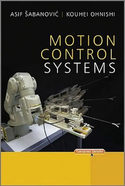 Motion Control Systems by Asif Sabanovic