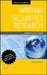 Writing Securities Research: A Best Practice Guide by Jeremy Bolland