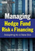 Managing Hedge Fund Risk and Financing: Adapting to a New Era by David P. Belmont