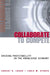Collaborate To Compete: Driving Profitability in the Knowledge Economy by Robert K. Logan, Louis W. Stokes