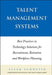 Talent Management Systems: Best Practices in Technology Solutions for Recruitment, Retention and Workforce Planning by Allan Schweyer