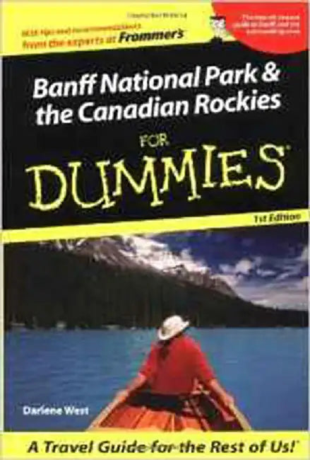 Banff National Park And The Canadian Rockies For Dummies by Darlene West