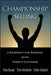Championship Selling: A Blueprint for Winning with Today's Customer by Tom Blake