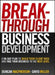 Breakthrough Business Development: A 90-Day Plan to Build Your Client Base and Take Your Business to the Next Level by Duncan MacPherson