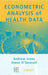 Econometric Analysis of Health Data by Editor: Andrew M. Jones, Editor: Owen O'Donnell