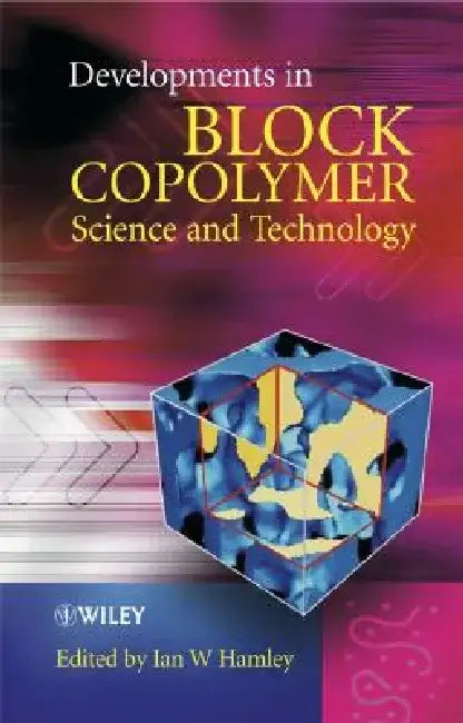 Developments in Block Copolymer Science and Technology by Ian W. Hamley