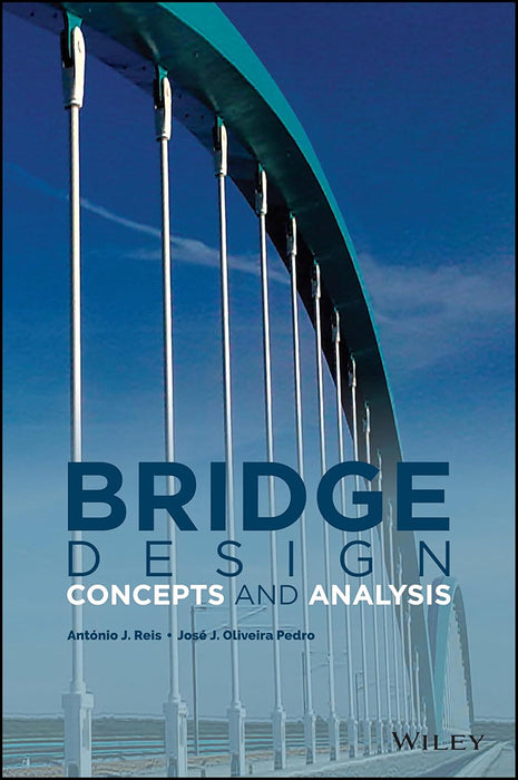 Bridge Design - Concepts And Analysis by Reis