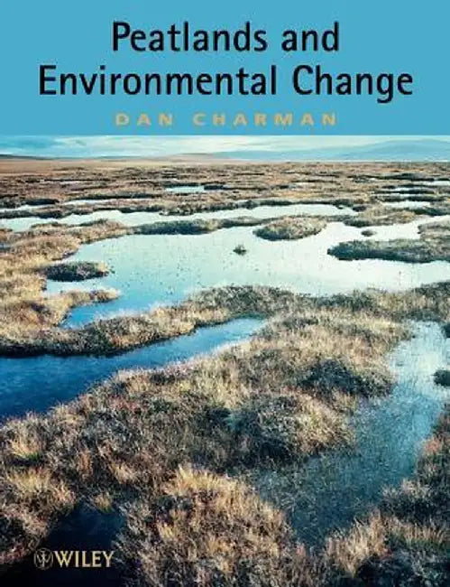 Peatlands and Environmental Change by Dan Charman