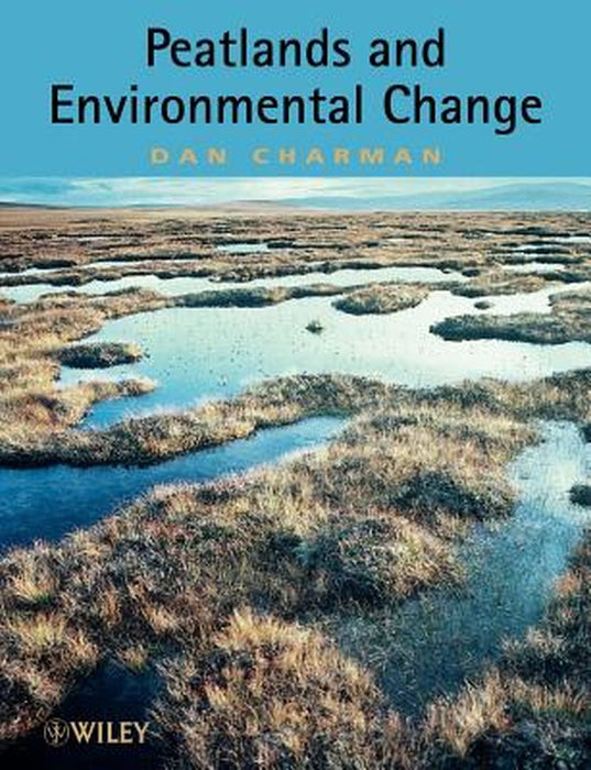 Peatlands and Environmental Change by Dan Charman
