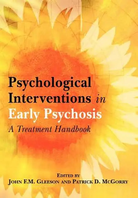 Psychological Interventions in Early Psychosis: A Treatment Handbook by John F. M. Gleeson
