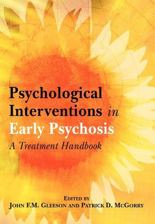 Psychological Interventions in Early Psychosis: A Treatment Handbook by John F. M. Gleeson
