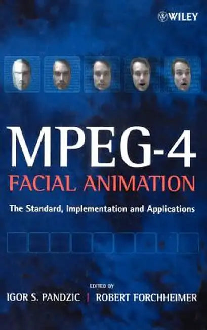 MPEG-4 Facial Animation: The Standard, Implementation and Applications by Igor S. Pandzic