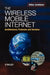 The Wireless Mobile Internet: Architectures, Protocols and Services by Abbas Jamalipour