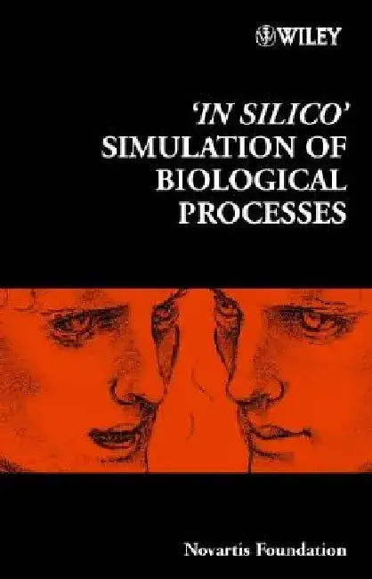 In Silico' Simulation of Biological Processes by Gregory R. Bock