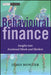 Behavioural Finance: Insights into Irrational Minds and Markets by James Montier