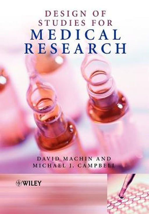 The Design of Studies for Medical Research by David Machin