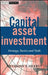 Capital Asset Investment: Strategy, Tactics and Tools by Anthony F. Herbst