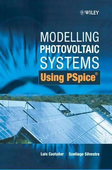 Modelling Photovoltaic Systems Using PSPICE by Luis Castaner